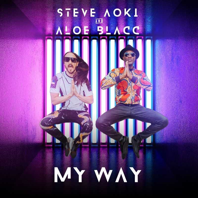 Steve Aoki & Aloe Blacc - My Way